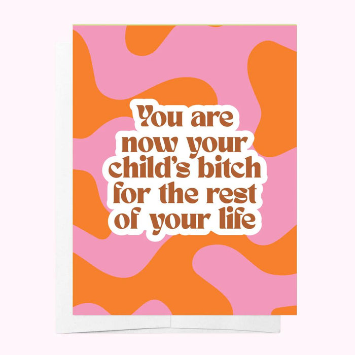 Child's bitch for the rest of your life - Sare StoreBad on PaperGreeting Cards